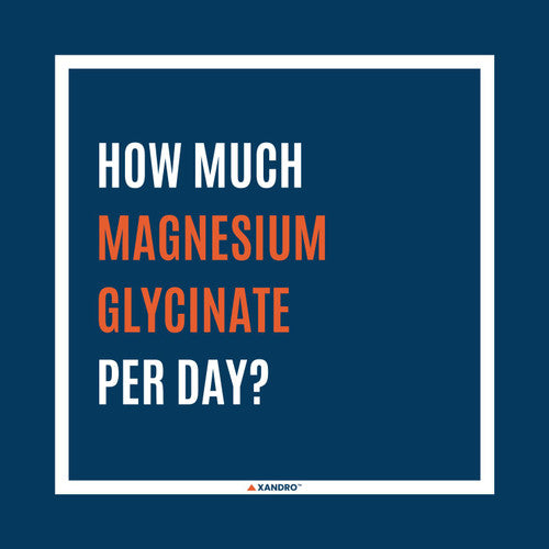 How Much Magnesium Glycinate Per Day for Optimum Health?