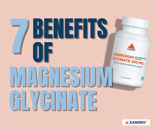 Discover Magnesium Glycinate Benefits with Xandro Lab