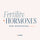 Fertility & Menopause: Signs You Need Hormone Therapy