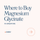 Where to Buy Magnesium Glycinate Supplements in Singapore: Local Stores and Brands
