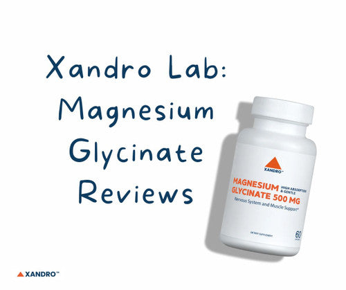 Why Take Xandro Lab’s Magnesium Glycinate